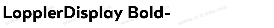 LopplerDisplay Bold字体转换 LopplerDisplay Bold字体转换